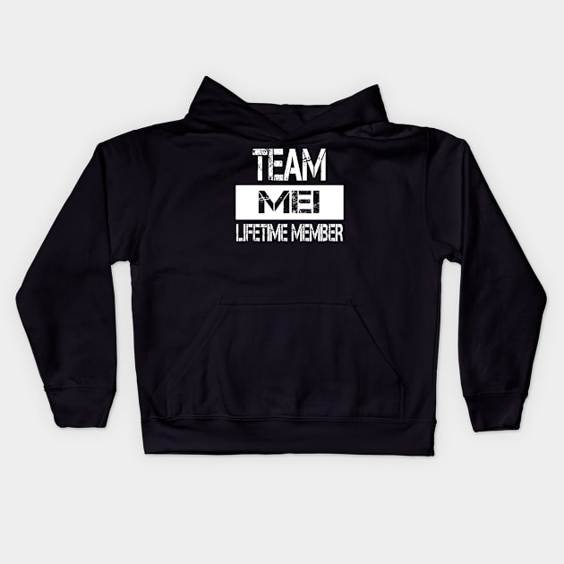 Mei Name Team Mei Lifetime Member Kids Hoodie by SaundersKini